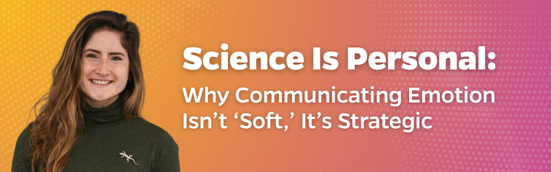 composite image of Audrey Goldfarb and text stating "Science isn't personal: why communicating emotion isn't 'soft,' it's strategic"